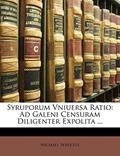 Read Syruporum Vniuersa Ratio: Ad Galeni Censuram Diligenter Expolita ... (Latin Edition), written by Michael Servetus
