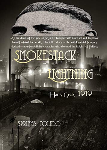 Read Smokestack Lightning: Harry Greb, 1919, written by Springs Toledo