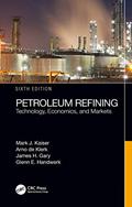 Read Petroleum Refining: Technology, Economics, and Markets, Sixth Edition, written by Mark J. Kaiser; Arno de Klerk; James H. Gary; Glenn E. Handwerk