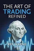 Read The Art of Trading: Refined, written by Ref Wayne