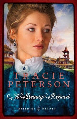Read A Beauty Refined (Sapphire Brides), written by Tracie Peterson