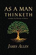 Read As a Man Thinketh - The Original 1902 Classic (includes The Mastery of Destiny) (Reader's Library Classics), written by James Allen