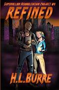 Read Refined: Supervillain Rehabilitation Project, written by H. L. Burke