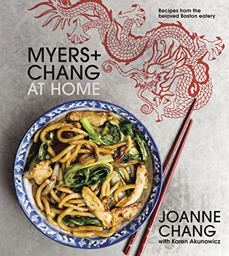 Read Myers+chang At Home: Recipes from the Beloved Boston Eatery, written by Joanne Chang; Karen Akunowicz