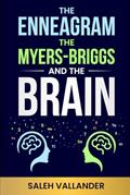 Read The Enneagram, the Myers-Briggs, and the Brain, written by Saleh Vallander