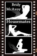 Read Housemates (Housemates,Neighbors and Workmates Book 1), written by Bridy McAvoy