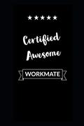 Read Certified Awesome Workmate: 6" x 9" 120 pages high quality elegant blank lined journal notebook, written by Innovation Team