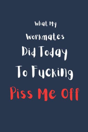 Read What my workmates did today to f%*king pi$$ me off, written by Joaney Artford