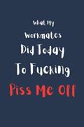 Read What my workmates did today to f%*king pi$$ me off, written by Joaney Artford Read What my workmates did today to f%*king pi$$ me off, written by Joaney Artford