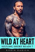 Read Wild at Heart: Hot Romance Short Story (Sizzling Short Reads Book 7), written by Robin Karsen