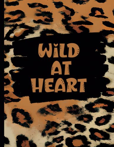 Read WILD AT HEART ANIMAL PRINT NOTEBOOK: ANIMAL PRINT NOTEBOOK, written by Nurse Gebbia
