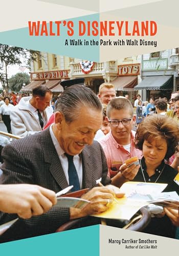 Read Walt's Disneyland: A Walk in the Park with Walt Disney, written by Marcy Carriker Smothers
