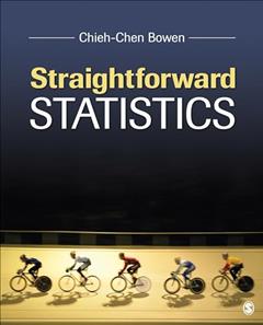 Straightforward Statistics, written by Chieh-Chen Bowen
