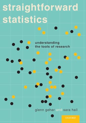 Read Straightforward Statistics: Understanding the Tools of Research, written by Glenn Geher; Sara Hall