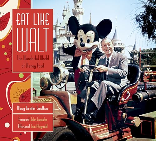 Read Eat Like Walt: The Wonderful World of Disney Food, written by Marcy Carriker Smothers