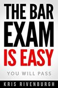 Read The Bar Exam Is Easy: A Straightforward Guide on How to Pass the Bar Exam with Less Study Time and Save $3,000, written by Kris Rivenburgh