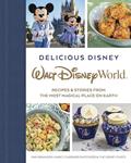 Read Delicious Disney: Walt Disney World: Recipes & Stories from The Most Magical Place on Earth, written by Pam Brandon