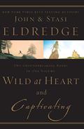 Read Wild at Heart and Captivating, written by John Eldredge; Stasi Eldredge