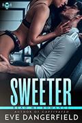 Read Sweeter: A Sinful Sugar Daddy romance, written by Eve Dangerfield