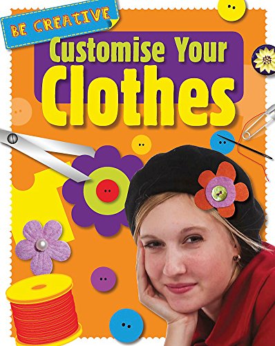 Read Customise Your Clothes, written by Anna Claybourne