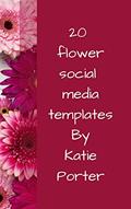 Read 20 flower social media posts - Read for you to customise for your social media!, written by Katie Porter
