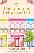 Read The Bookshop on Primrose Hill: The cosy and uplifting read set in a gorgeous London bookshop from New York Times bestselling author Sarah Jio, written by Sarah Jio