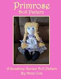 Read Primrose Doll Pattern: A Sunshine Garden Doll Pattern (Sunshine Garden Doll Patterns), written by Anne Cote