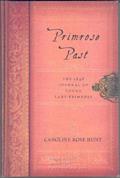 Read Primrose Past: The 1848 Journal of Young Lady Primrose, written by Caroline Rose Hunt