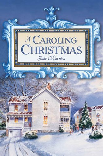 Read A Caroling Christmas, written by Juile Warnick