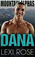 Read Dana: A Younger Woman, Older Alpha Romance (Mountain Alphas Book 9), written by Lexi Rose