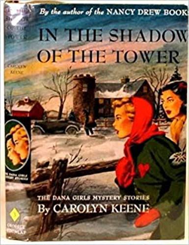 Read In the Shadow of the Tower: The Dana Girls Mystery Stories #3, written by Carolyn Keene