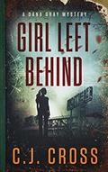 Read Girl Left Behind (Dana Gray FBI Mystery Thriller Book 1), written by C.J. Cross; Without Warrant