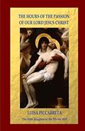 Read The Hours of the Passion of Our Lord Jesus Christ, written by Luisa Piccarreta Read The Hours of the Passion of Our Lord Jesus Christ, written by Luisa Piccarreta