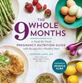 Read The Whole 9 Months: A Week-By-Week Pregnancy Nutrition Guide with Recipes for a Healthy Start, written by Dana Angelo White; Jennifer Lang MD