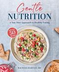 Read Gentle Nutrition: A Non-Diet Approach to Healthy Eating, written by Rachael Hartley