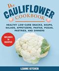 Read Cauliflower Cookbook: Healthy Low-Carb Snacks, Soups, Salads, Appetizers, Pastas, Pizzas, Pastries, and Dinners, written by Leanne Kitchen