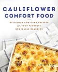 Read Cauliflower Comfort Food: Delicious Low-Carb Recipes for Your Favorite Craveable Classics, written by Jeanette Hurt