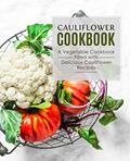 Read Cauliflower Cookbook: A Vegetable Cookbook Filled with Delicious Cauliflower Recipes, written by BookSumo Press