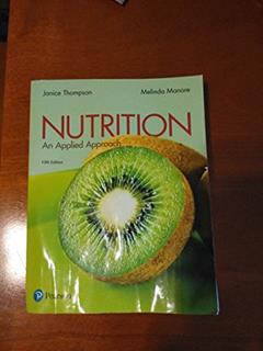 Nutrition: An Applied Approach, written by Janice Thompson; Melinda Manore