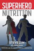 Read Superhero Nutrition, written by Steve Zim; Steven Stiefel