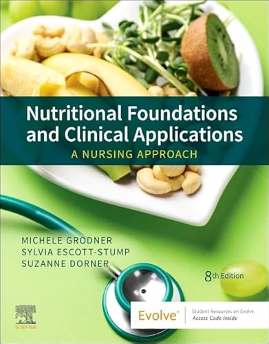 Read Nutritional Foundations and Clinical Applications: A Nursing Approach, written by Michele Grodner EdD  CHES; Sylvia Escott-Stump MA  RD  LDN; Suzanne Dorner MSN  RN  CCRN