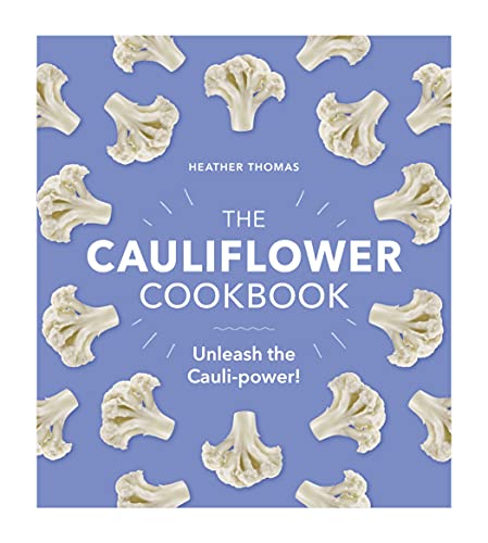 Read The Cauliflower Cookbook: Unleash the Cauli-power!, written by Heather Thomas Read The Cauliflower Cookbook: Unleash the Cauli-power!, written by Heather Thomas