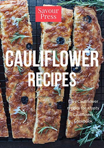 Read Cauliflower Recipes: Easy Cauliflower Recipes for a Tasty Cauliflower Cookbook, written by Savour Press