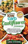 Read Cauliflower Cookbook: Swap Your Favorite Recipes With Nutrient Dense Cauliflower for Low Carb Healthy Alternatives, written by Linda Stevens