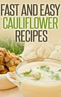 Read Fast And Easy Cauliflower Recipes: A Guide To An Healthy And Natural Diet, written by Anela T.