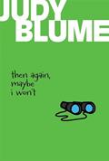 Read Then Again, Maybe I Won't, written by Judy Blume