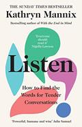 Read Listen: How to Find the Words for Tender Conversations, written by Kathryn Mannix