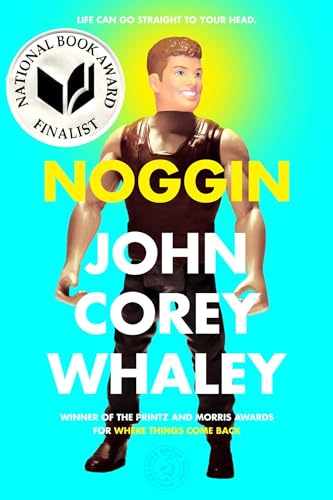 Read Noggin, written by John Corey Whaley