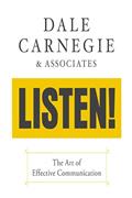 Read Listen!: The Art of Effective Communication: The Art of Effective Communication, written by Dale Carnegie & Associates