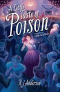 Read A Little Taste of Poison, written by R. J. Anderson